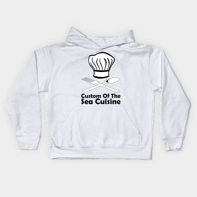 Custom Of The Sea Cuisine Kids Hoodie by artpirate